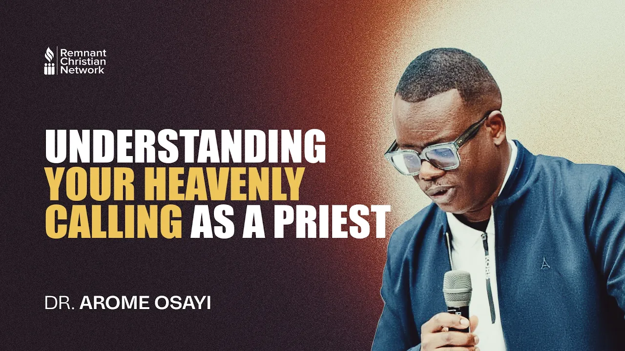Apostle Arome Osayi Preaching - Understanding Your Heavenly Calling as a Priest